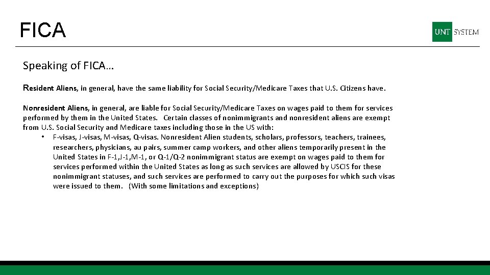 FICA Speaking of FICA… Resident Aliens, in general, have the same liability for Social