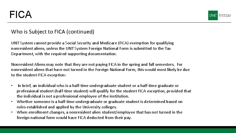 FICA Who is Subject to FICA (continued) UNT System cannot provide a Social Security