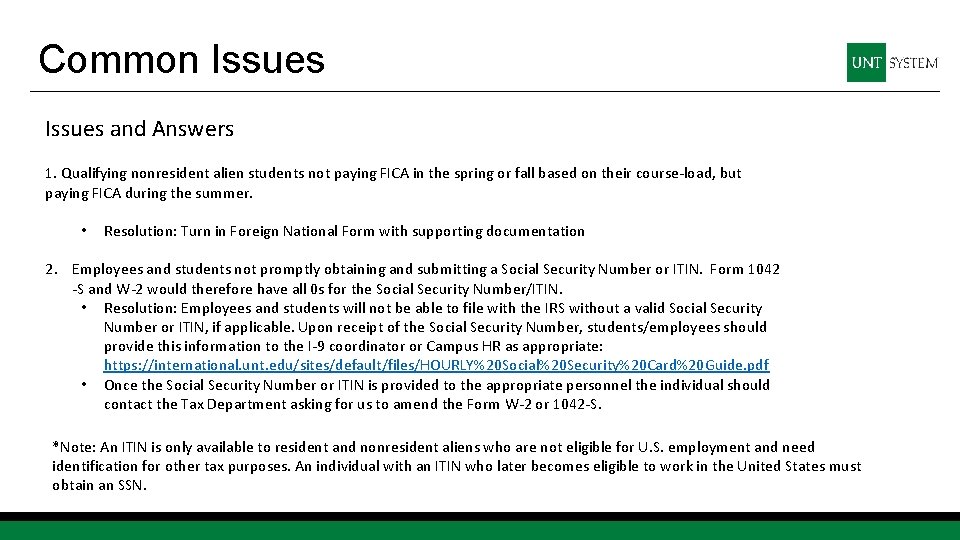 Common Issues and Answers 1. Qualifying nonresident alien students not paying FICA in the