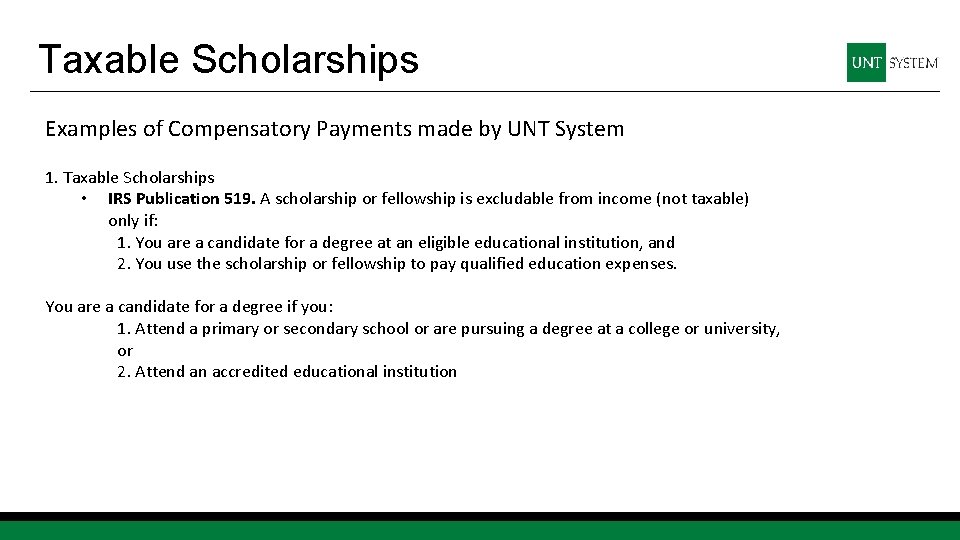 Taxable Scholarships Examples of Compensatory Payments made by UNT System 1. Taxable Scholarships •