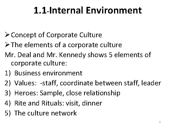 1. 1 -Internal Environment Ø Concept of Corporate Culture Ø The elements of a