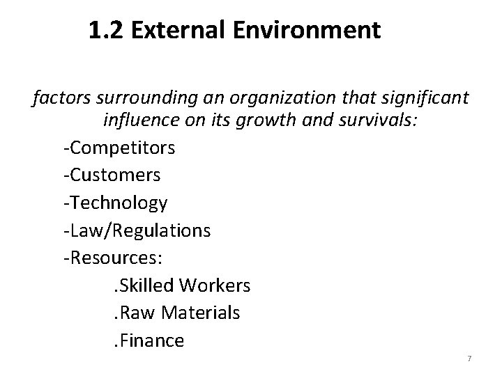1. 2 External Environment factors surrounding an organization that significant influence on its growth