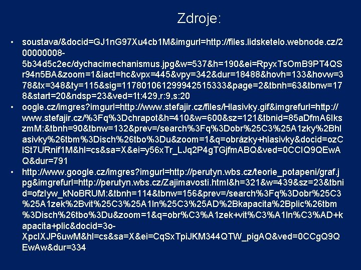 Zdroje: • soustava/&docid=GJ 1 n. G 97 Xu 4 cb 1 M&imgurl=http: //files. lidsketelo.