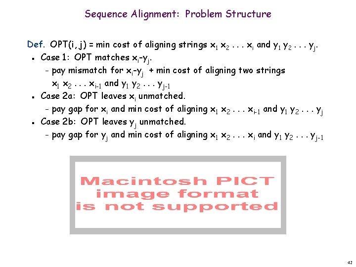 Sequence Alignment: Problem Structure Def. OPT(i, j) = min cost of aligning strings x