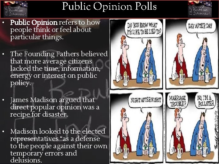 Public Opinion Polls • Public Opinion refers to how people think or feel about