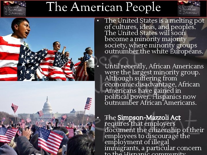 The American People • The United States is a melting pot of cultures, ideas,