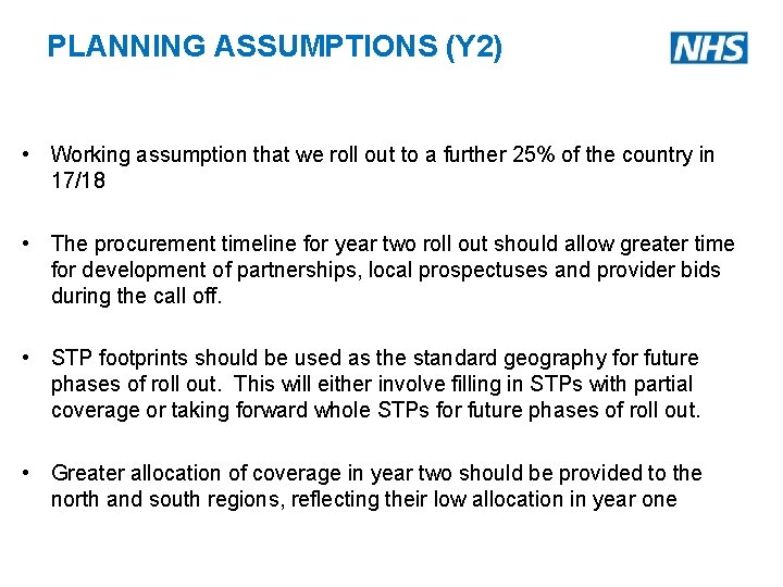 PLANNING ASSUMPTIONS (Y 2) • Working assumption that we roll out to a further