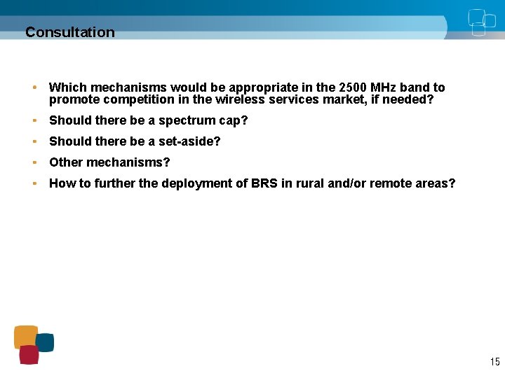 Consultation Which mechanisms would be appropriate in the 2500 MHz band to promote competition