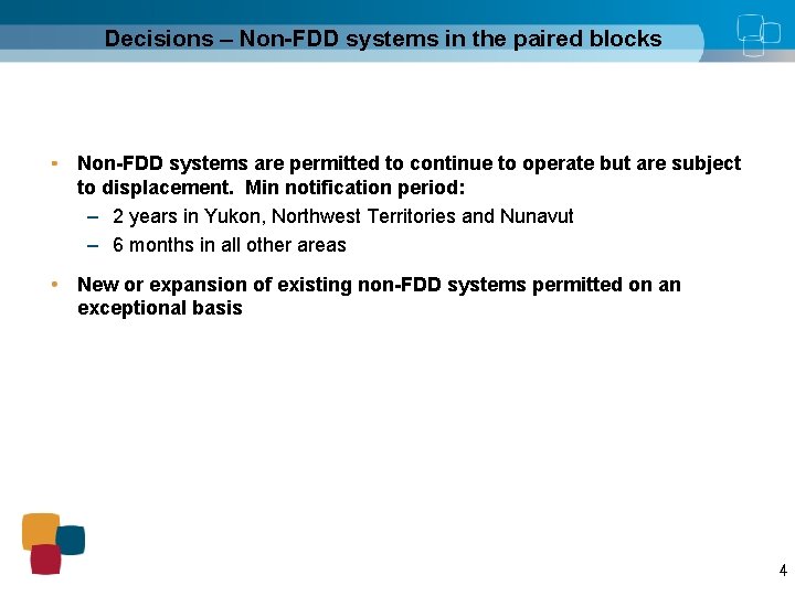 Decisions – Non-FDD systems in the paired blocks Non-FDD systems are permitted to continue