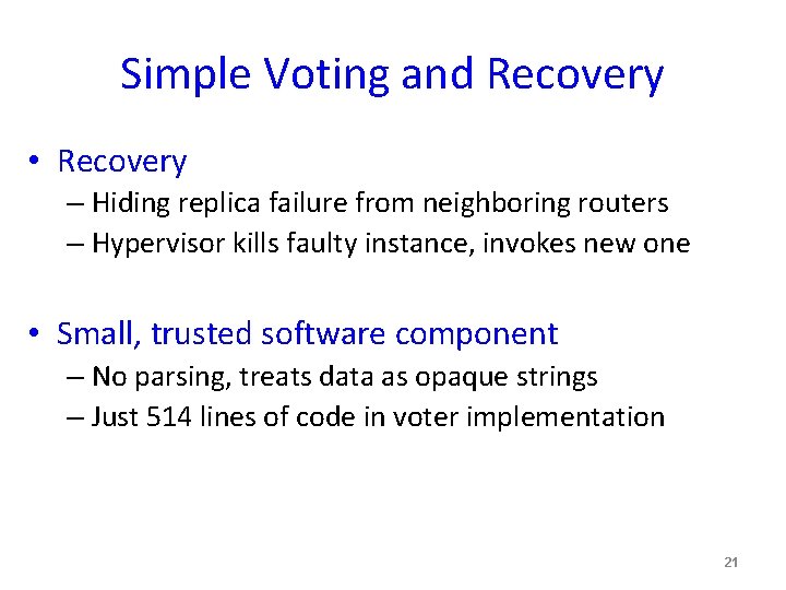 Simple Voting and Recovery • Recovery – Hiding replica failure from neighboring routers –