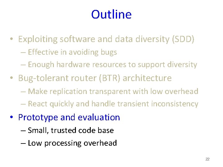 Outline • Exploiting software and data diversity (SDD) – Effective in avoiding bugs –