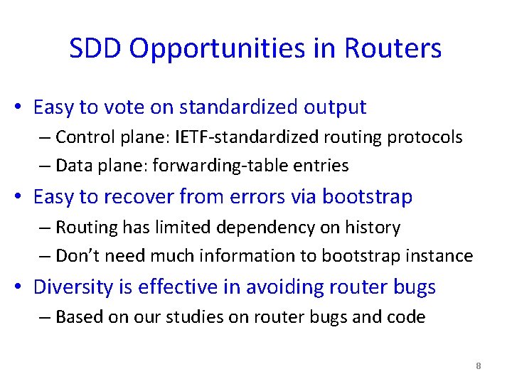 SDD Opportunities in Routers • Easy to vote on standardized output – Control plane: