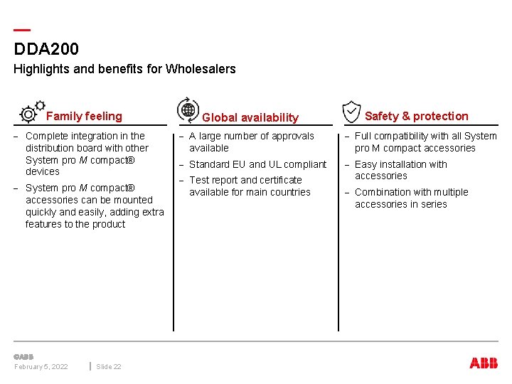 — DDA 200 Highlights and benefits for Wholesalers Family feeling - Complete integration in