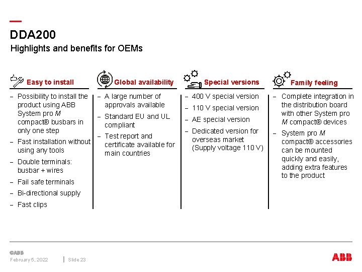 — DDA 200 Highlights and benefits for OEMs Easy to install - Possibility to