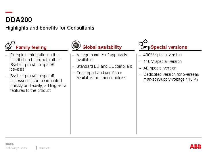 — DDA 200 Highlights and benefits for Consultants Family feeling - Complete integration in