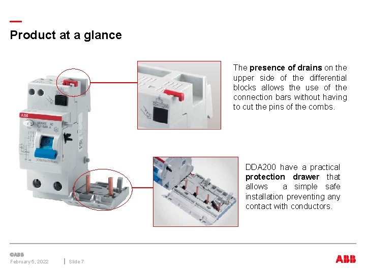 — Product at a glance The presence of drains on the upper side of