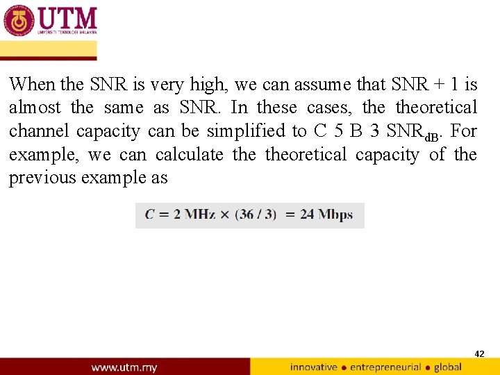 When the SNR is very high, we can assume that SNR + 1 is