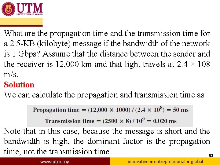 What are the propagation time and the transmission time for a 2. 5 -KB