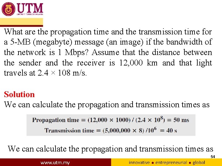 What are the propagation time and the transmission time for a 5 -MB (megabyte)