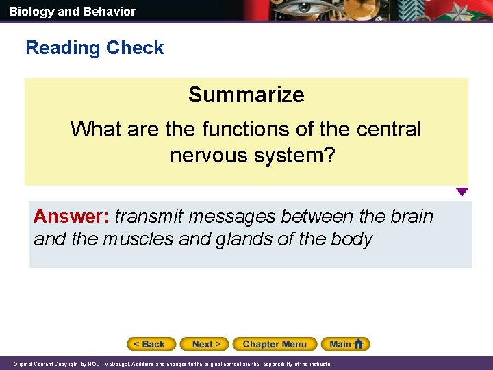 Biology and Behavior Reading Check Summarize What are the functions of the central nervous