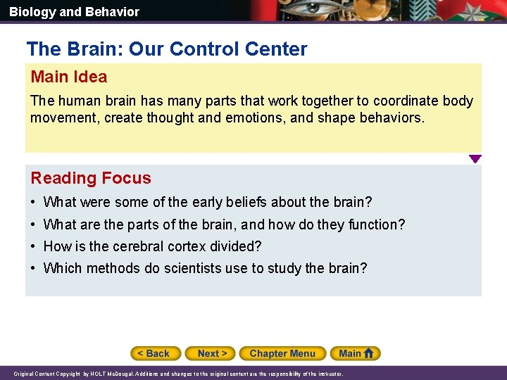 Biology and Behavior The Brain: Our Control Center Main Idea The human brain has