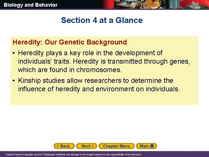 Biology and Behavior Section 4 at a Glance Heredity: Our Genetic Background • Heredity