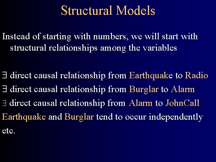 Structural Models Instead of starting with numbers, we will start with structural relationships among