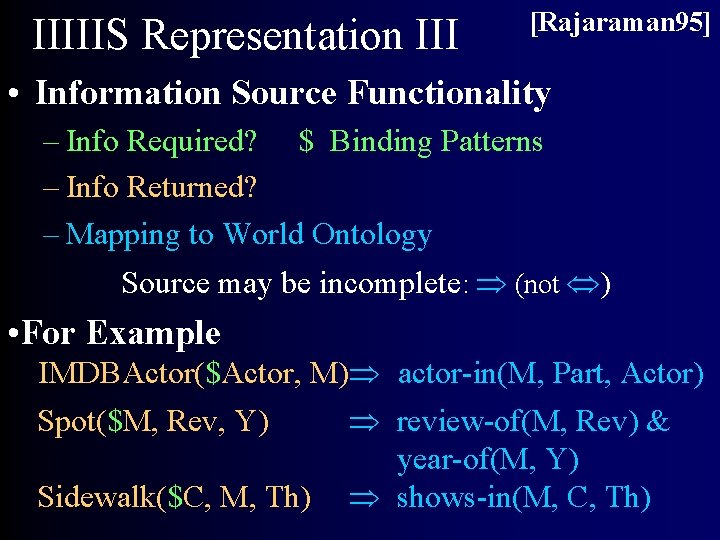 IIIIIS Representation III [Rajaraman 95] • Information Source Functionality – Info Required? $ Binding