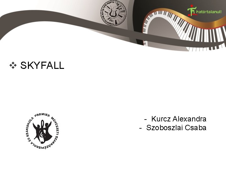 v SKYFALL - Kurcz Alexandra - Szoboszlai Csaba 