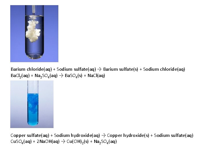 Barium chloride(aq) + Sodium sulfate(aq) → Barium sulfate(s) + Sodium chloride(aq) Ba. Cl 2(aq)