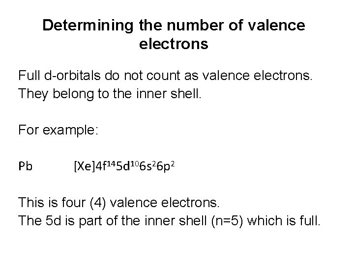 Determining the number of valence electrons Full d-orbitals do not count as valence electrons.
