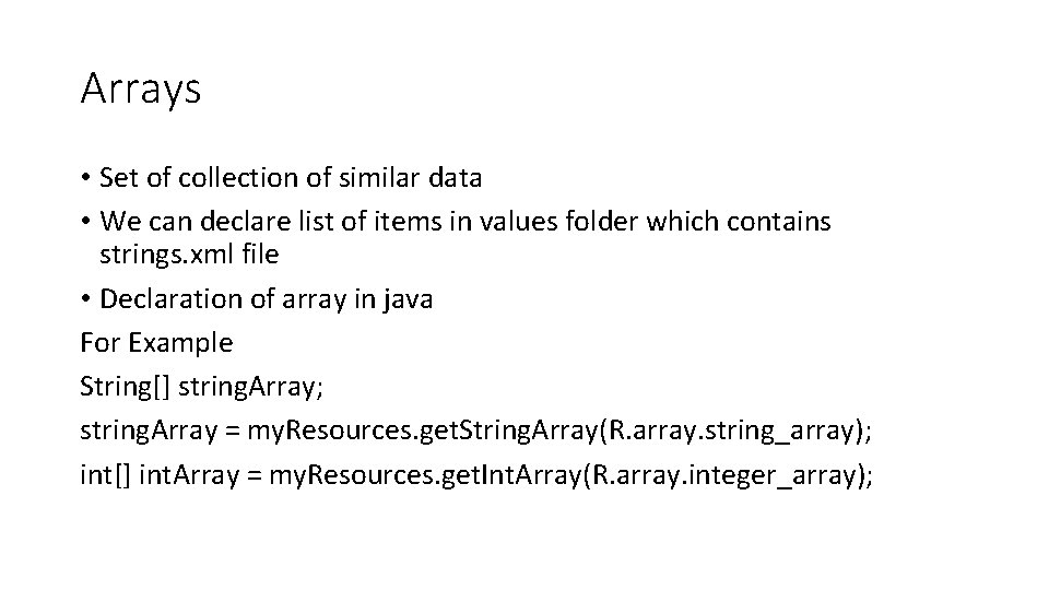 Arrays • Set of collection of similar data • We can declare list of Arrays • Set of collection of similar data • We can declare list of