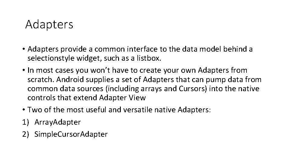 Adapters • Adapters provide a common interface to the data model behind a selectionstyle Adapters • Adapters provide a common interface to the data model behind a selectionstyle