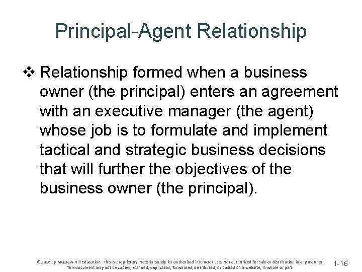 Principal-Agent Relationship v Relationship formed when a business owner (the principal) enters an agreement