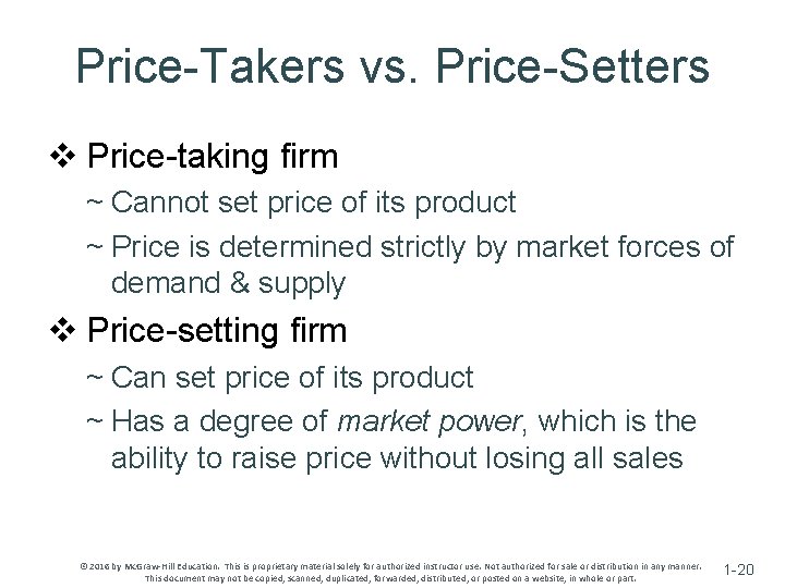 Price-Takers vs. Price-Setters v Price-taking firm ~ Cannot set price of its product ~