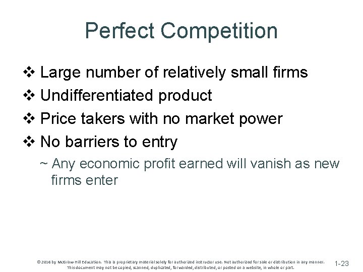 Perfect Competition v Large number of relatively small firms v Undifferentiated product v Price