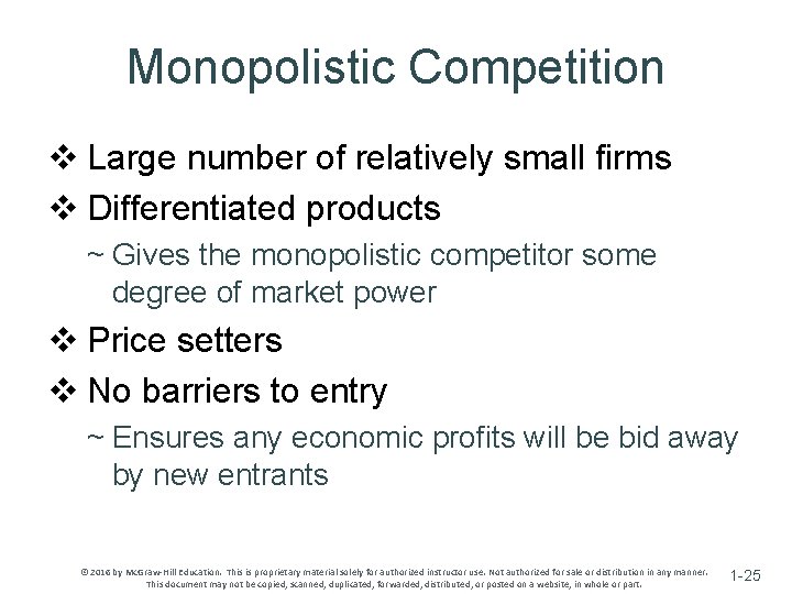 Monopolistic Competition v Large number of relatively small firms v Differentiated products ~ Gives