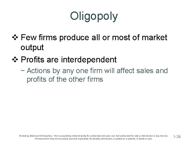 Oligopoly v Few firms produce all or most of market output v Profits are