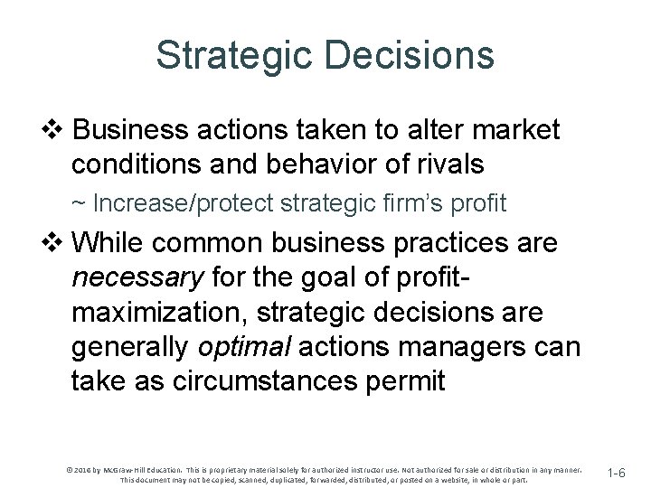 Strategic Decisions v Business actions taken to alter market conditions and behavior of rivals