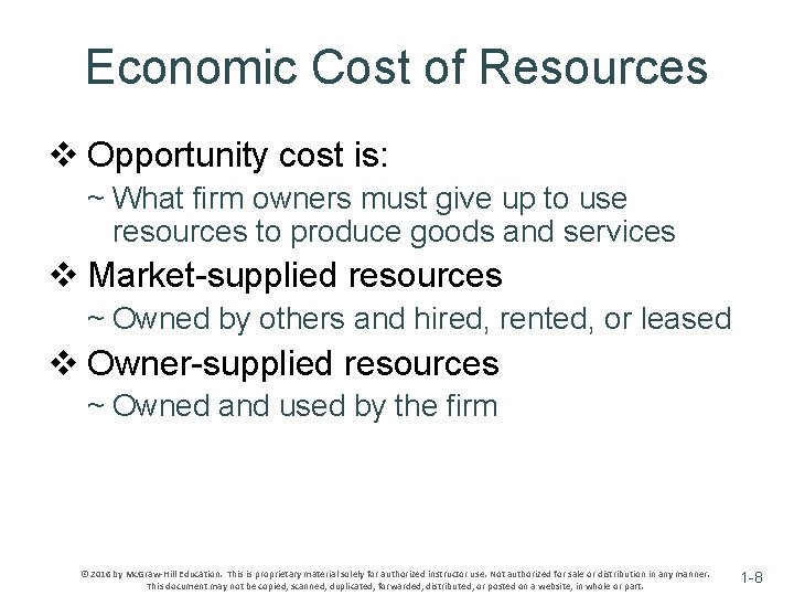 Economic Cost of Resources v Opportunity cost is: ~ What firm owners must give