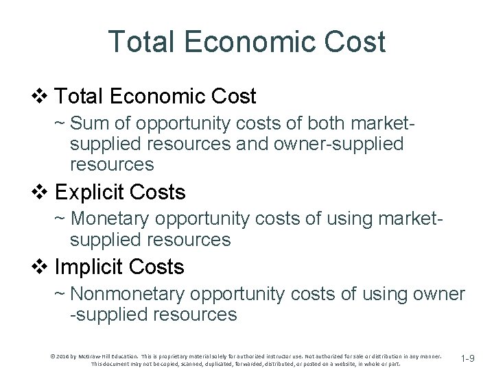 Total Economic Cost v Total Economic Cost ~ Sum of opportunity costs of both