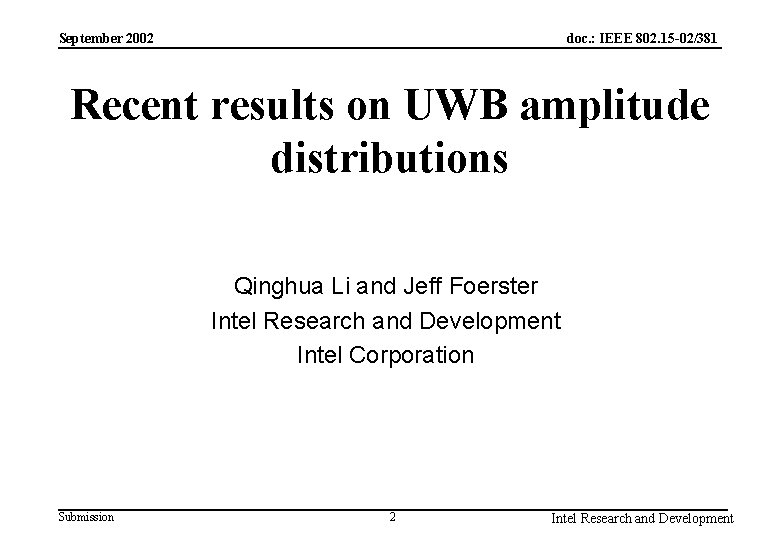 doc. : IEEE 802. 15 -02/381 September 2002 Recent results on UWB amplitude distributions