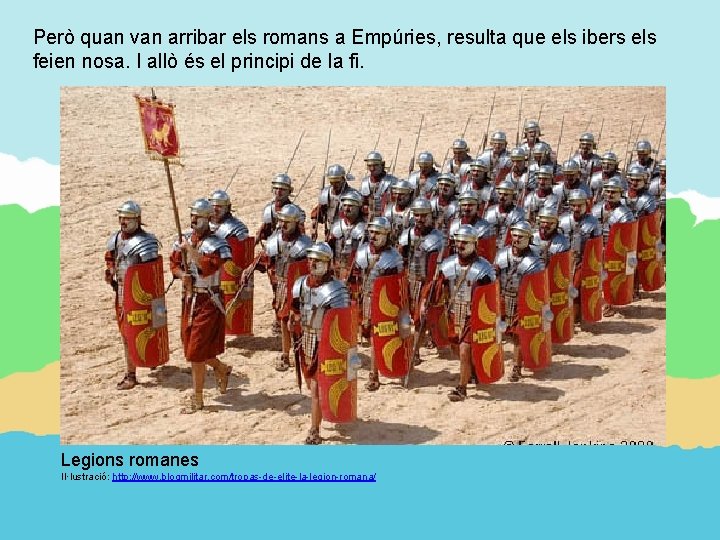 Però quan van arribar els romans a Empúries, resulta que els ibers els feien