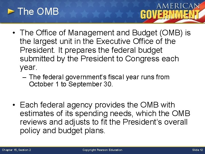 The OMB • The Office of Management and Budget (OMB) is the largest unit