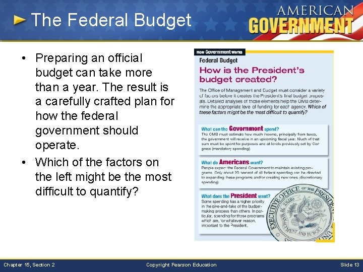 The Federal Budget • Preparing an official budget can take more than a year.