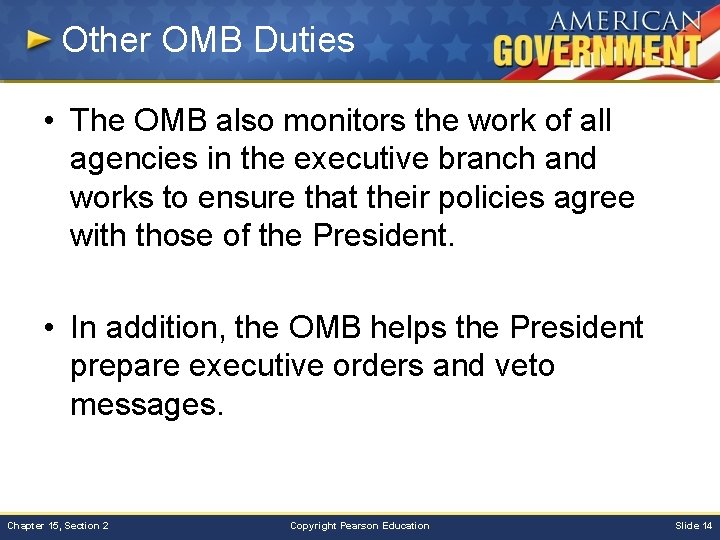 Other OMB Duties • The OMB also monitors the work of all agencies in