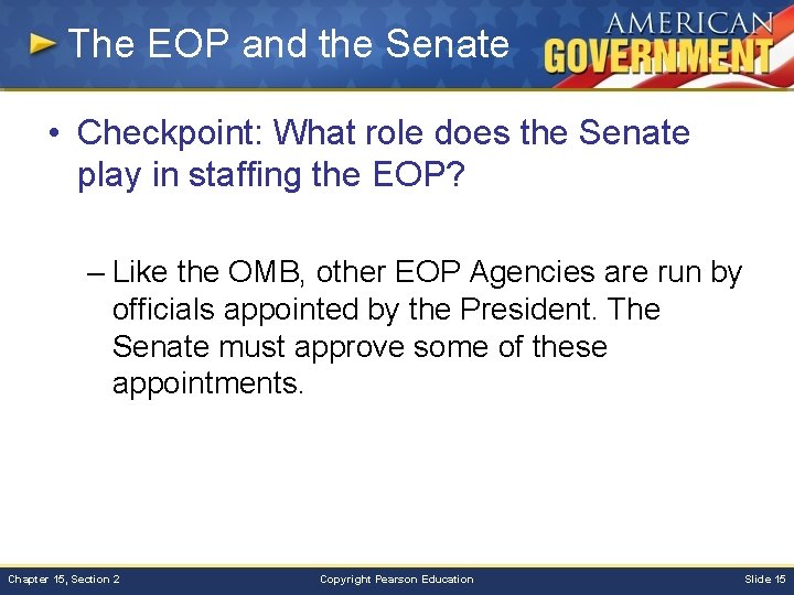 The EOP and the Senate • Checkpoint: What role does the Senate play in