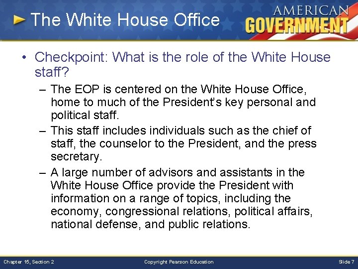 The White House Office • Checkpoint: What is the role of the White House