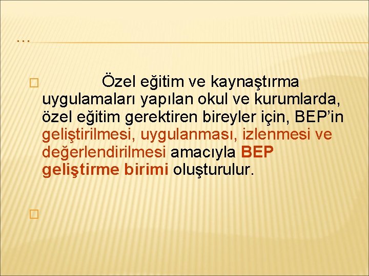 . . . � � Özel eğitim ve kaynaştırma uygulamaları yapılan okul ve kurumlarda,