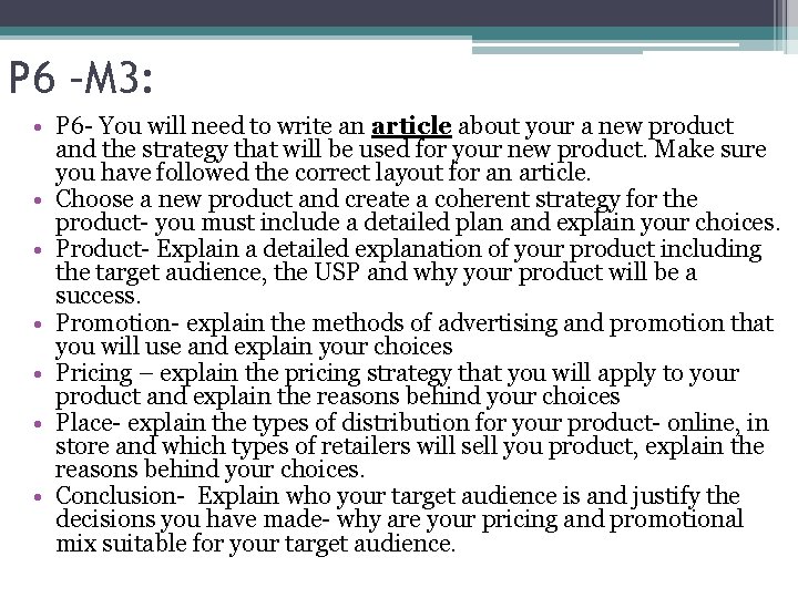 P 6 –M 3: • P 6 - You will need to write an